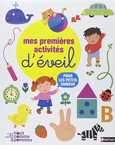 Mes premières activités d'éveil : pour les petits curieux