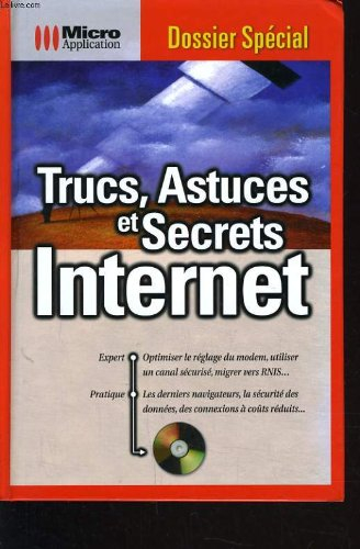 Trucs, astuces et secrets Internet : dossier spécial