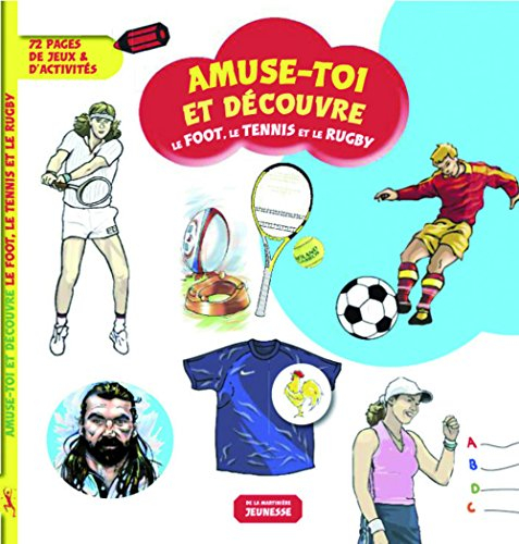 Le tennis, le foot et le rugby : 72 pages de jeux & d'activités