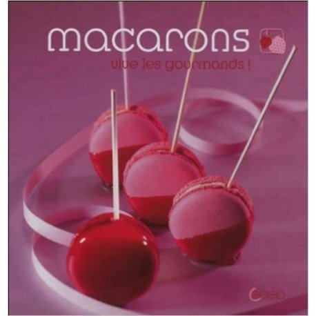 Macarons : vive les gourmands