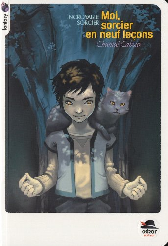 Incroyable sorcier. Moi, sorcier en neuf leçons