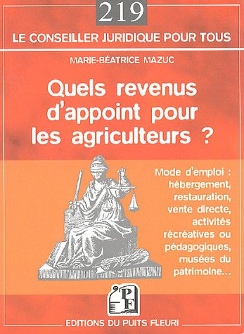 Quels revenus d'appoint pour les agriculteurs ? : mode d'emploi, hébergement, restauration, vente di
