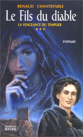 La vengeance du templier. Vol. 3. Le fils du diable