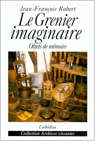 Le grenier imaginaire : objets de mémoire