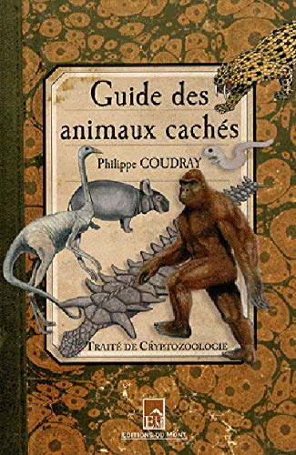 Guide des animaux cachés : traité de cryptozoologie