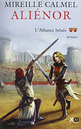 Aliénor. Vol. 2. L'alliance brisée