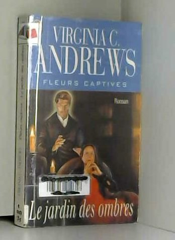 Fleurs captives. Vol. 5. Le jardin des ombres