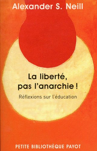 La liberté, pas l'anarchie ! : réflexions sur l'éducation