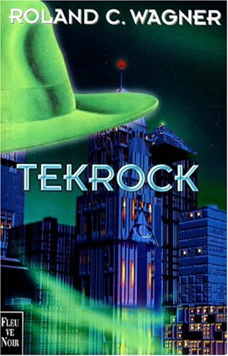Les futurs mystères de Paris. Vol. 5. Tekrock