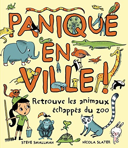 panique en ville ! : retrouve les animaux échappés du zoo