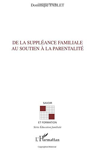 De la suppléance familiale au soutien à la parentalité