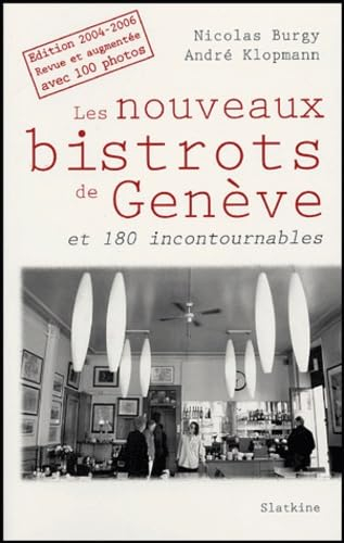 Les nouveaux bistrots de Genève : et 180 incontournables
