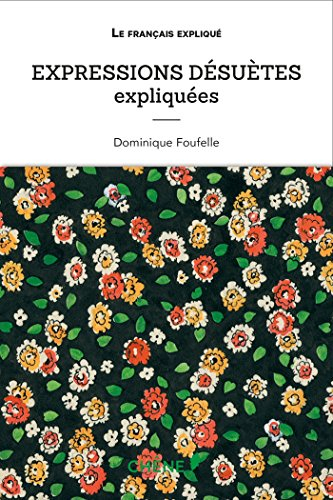 Expressions désuètes expliquées