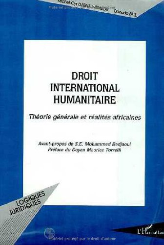 Droit international humanitaire : théorie générale et réalités africaines