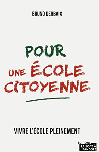 Pour une école citoyenne : vivre l'école pleinement