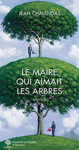 Le maire qui aimait les arbres : nouvelle