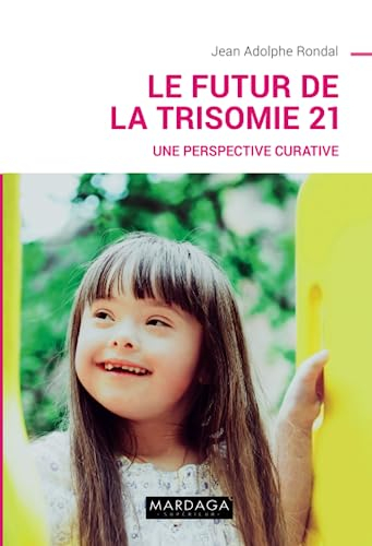 Le futur de la trisomie 21 : une perspective curative