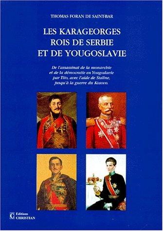 Les rois Karageorges de Serbie et de Yougoslavie