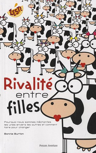 Rivalité entre filles : Pourquoi nous sommes méchantes les unes envers les autres et comment faire p