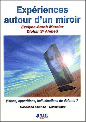 Expériences autour d'un miroir : visions, apparitions, hallucinations de défunts ?