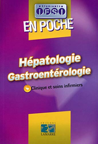 Hépatologie, gastroentérologie : clinique et soins infirmiers