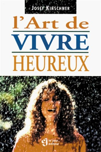 L'art de vivre heureux