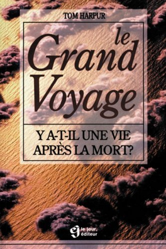 Le grand voyage : y a-t-il une vie après la mort?