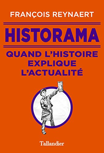 Historama : quand l'histoire explique l'actualité
