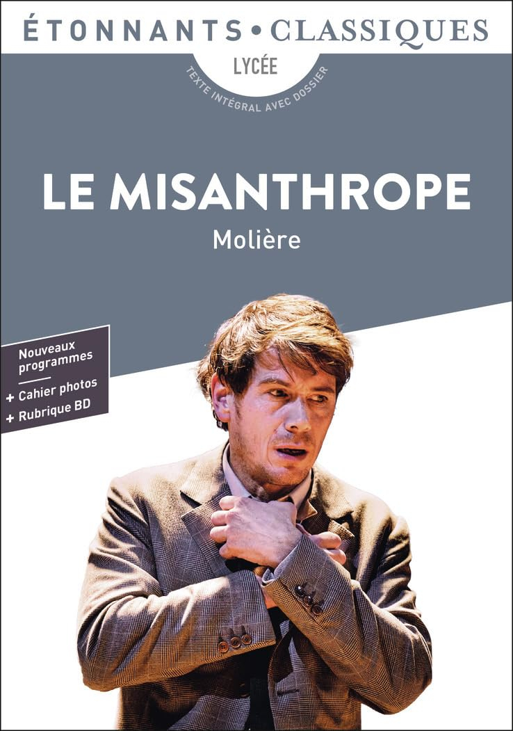 Le misanthrope : lycée, texte intégral avec dossier