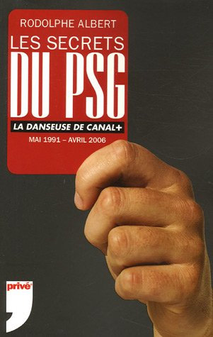 Les secrets du PSG : la danseuse de Canal Plus, mai 1991-avril 2006