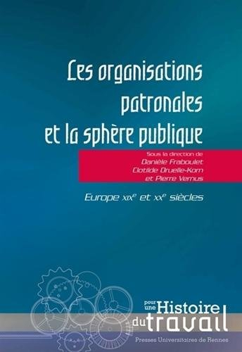 Les organisations patronales et la sphère publique : Europe, XIXe et XXe siècles