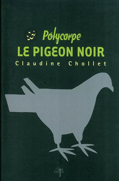 Polycarpe. Vol. 2. Le pigeon noir