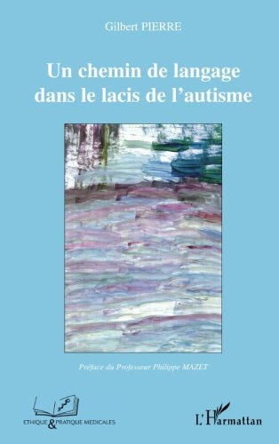 Un chemin de langage dans le lacis de l'autisme