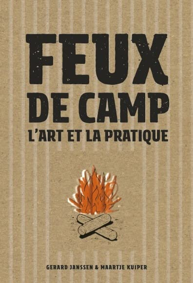 Feux de camp : l'art et la pratique