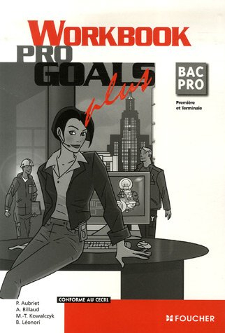 Workbook pro goals plus, bac pro première et terminale : conforme au CECRL