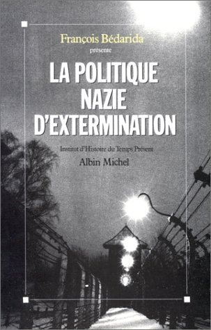 La Politique nazie d'extermination : actes