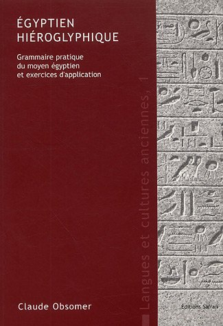 Egyptien hiéroglyphique : grammaire pratique du moyen égyptien et exercices d'application