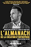 L'almanach de la création d'entreprise: Monter son entreprise n'a jamais été aussi facile même en pa