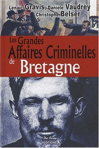 Les grandes affaires criminelles de Bretagne