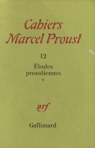 Cahiers Marcel Proust, n° 12. Etudes proustiennes