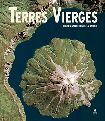 Terres vierges : photos satellites de la nature