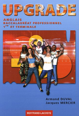 Upgrade, anglais baccalauréat professionnel 1re et terminale