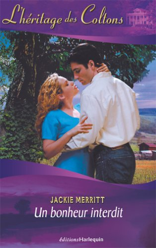 L'héritage des Coltons. Vol. 2. Un bonheur interdit