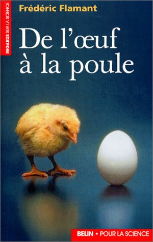 De l'oeuf à la poule : introduction à la biologie moléculaire du développement embryonnaire
