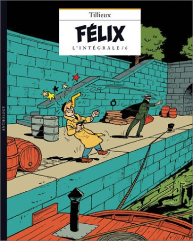 Félix : l'intégrale. Vol. 6