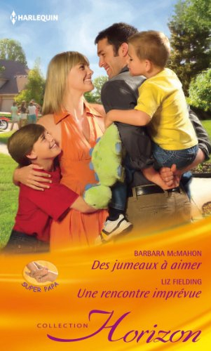Des jumeaux à aimer : super papa. Une rencontre imprévue