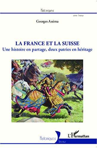 La France et la Suisse : une histoire en partage, deux patries en héritage