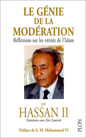 Le génie de la modération. Réflexions sur les vérités de l'Islam : entretiens avec Eric Laurent
