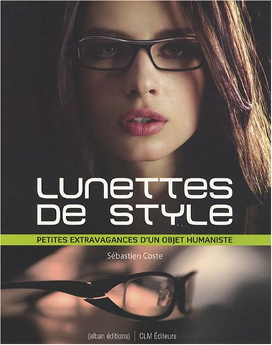 Lunettes de style : petites extravagances d'un objet humaniste