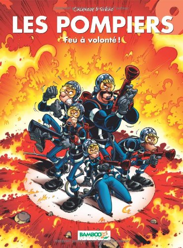 Les pompiers. Vol. 9. Feu à volonté